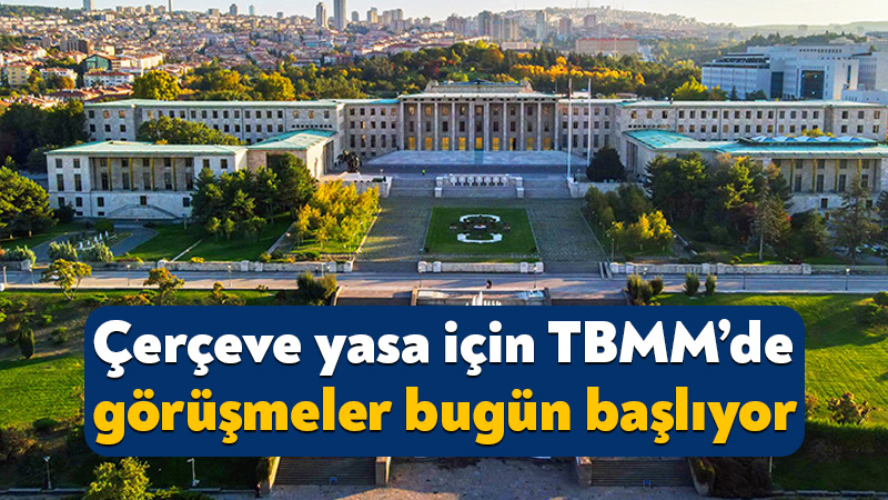 Çerçeve yasa için TBMM’de görüşmeler bugün başlıyor Terörsüz Türkiye süreci kapsamında hazırlanan 12 maddelik “çerçeve yasa” bugün