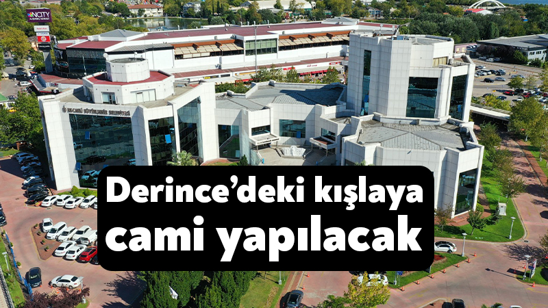 Kocaeli Büyükşehir Belediyesi, Derince Eğitim Merkez Komutanlığı Kışlası içerisine cami