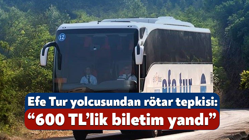 Bursa–Kocaeli yolculuğu için Efe Tur’dan 600 TL’ye otobüs bileti aldığını