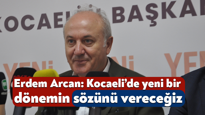 YENİ Parti Kocaeli İl Başkanı Erdem Arcan, Genel Başkan Özgür
