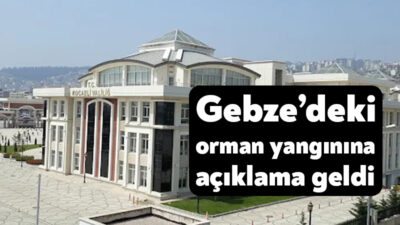 Kocaeli Valiliği, Gebze’nin Denizli Mahallesi’nde meydana gelen orman yangını hakkında