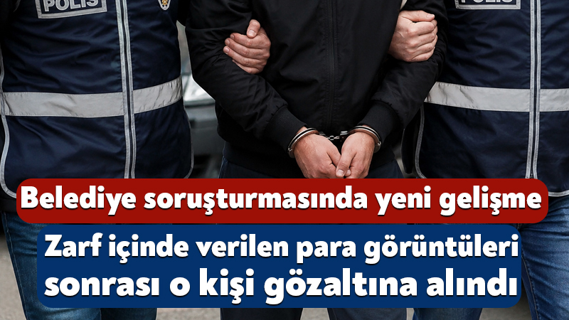 İzmit Belediyesi soruşturmasında rüşvet verdiği iddia edilen kişi gözaltına alındı İzmit Belediyesi’ne yönelik yürütülen soruşturma kapsamında bugün zarf içerisinde para