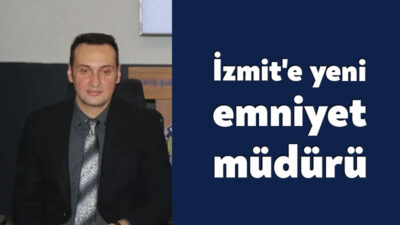 Emniyet Müdürlüğü'ndeki terfi kararlarına göre İzmit Emniyet Müdürlüğü'ne Alpaslan Açıkgöz