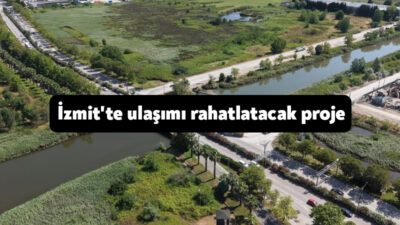 İzmit'te ulaşım altyapısını güçlendirmek ve taşkın riskini azaltmak amacıyla Kiraz
