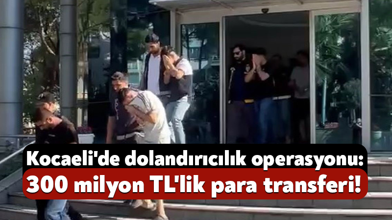 Manisa merkezli Kocaeli'nin de aralarında bulunduğu 5 ilde suç örgütüne