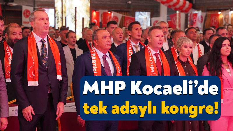 MHP Kocaeli’de tek adaylı kongre! MHP Kocaeli 15. Olağan İl Kongresi bugün Antikkapı’da gerçekleştirildi. Mevcut
