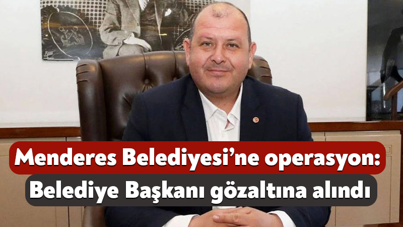 Menderes Belediyesi’ne operasyon: Belediye Başkanı İlkay Çiçek gözaltına alındı İzmir Menderes Belediyesi’ne bugün sabah saatlerinde operasyon düzenlendi. İzmir Cumhuriyet