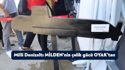 Türkiye’nin ilk millî denizaltısı MİLDEN’in gövdesinde kullanılacak levha ve profil