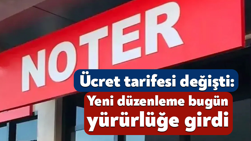 Noterlik ücret tarifesi değişti: Yeni düzenleme bugün yürürlüğe girdi Resmi Gazete’de yayınlanan karara göre, 2026 yılı noter ücret tarifesinde