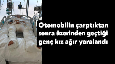 Kocaeli'de otomobilin çarptıktan sonra üzerinden geçtiği genç kız ağır yaralandı.