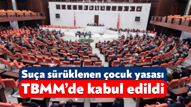 Türkiye Büyük Millet Meclisi (TBMM) Genel Kurulu’nda, suça sürüklenen
