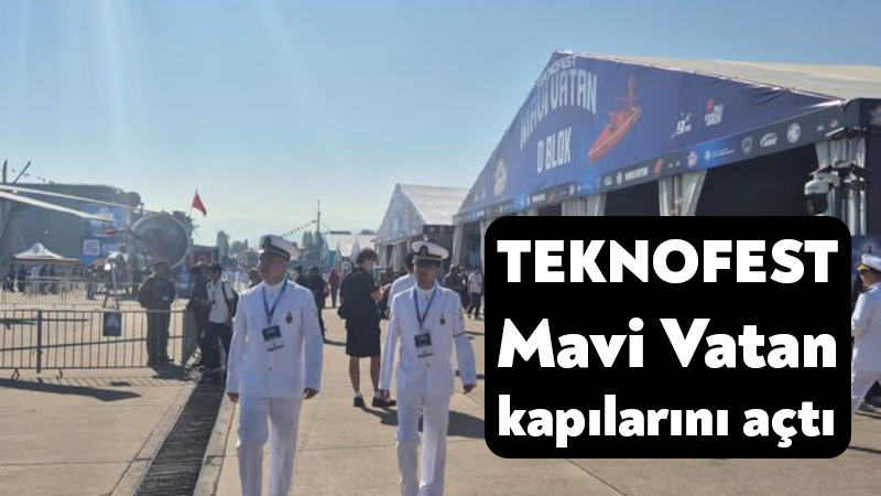 Dünyanın en büyük havacılık, uzay ve teknoloji festivali TEKNOFEST, 'Mavi