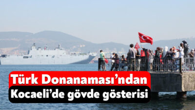 TEKNOFEST Mavi Vatan kapsamında Türk Deniz Kuvvetleri’nin seçkin unsurları İzmit