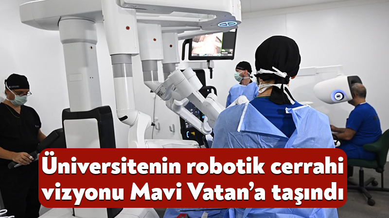 Kocaeli Üniversitesi’nin robotik cerrahi vizyonu Mavi Vatan’a taşındı Kocaeli Üniversitesi ile Türk Deniz Kuvvetleri Komutanlığı iş birliğinde, TCG