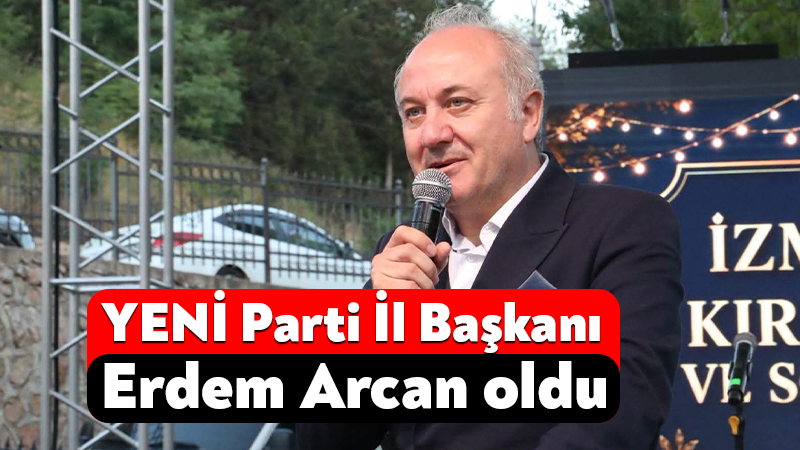 YENİ Parti Kocaeli İl Başkanı Erdem Arcan oldu YENİ Parti Örgütlerden Sorumlu Genel Başkan Yardımcısı Ensar Aytekin tarafından