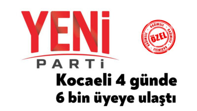 Yeni Parti’nin Kocaeli’de teşkilatlanma çalışmalarının ardından başlattığı üyelik sürecinde dikkat