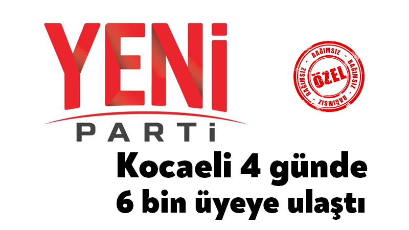 Yeni Parti’nin Kocaeli’de teşkilatlanma çalışmalarının ardından başlattığı üyelik sürecinde dikkat