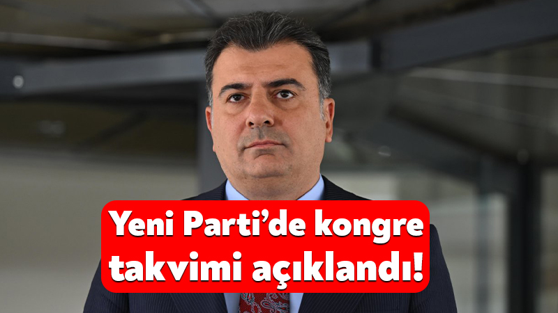 Yeni Parti’de kongre takvimi açıklandı! Yeni Parti Sözcüsü Zeynel Emre, Meclis’te basın toplantısı düzenleyerek kongre