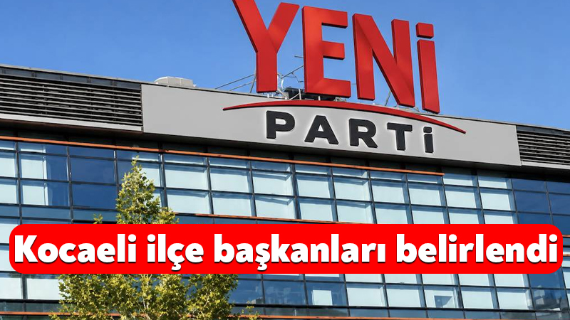 Yeni Parti’nin Kocaeli ilçe başkanları belirlendi Erdem Arcan’ın Yeni Parti Kocaeli İl Başkanı olarak görevlendirilmesinin ardından