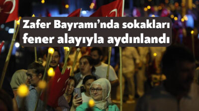 Zafer Bayramı’nda İzmit sokakları fener alayıyla aydınlandı Kocaeli’de 30 Ağustos Zafer Bayramı’nın 104. yıl dönümü dolayısıyla düzenlenen