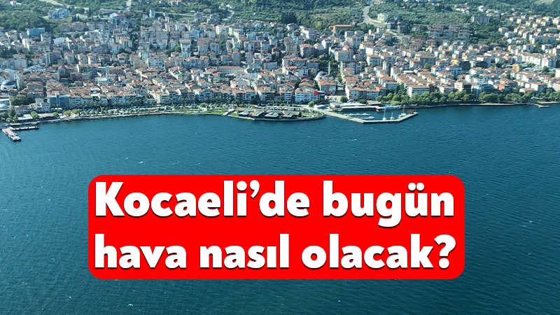15 Eylül 2026 Kocaeli hava durumu! Kocaeli’de bugün hava nasıl olacak? Meteoroloji Genel Müdürlüğü’nün 15 Eylül 2026 tarihli Kocaeli hava durumu