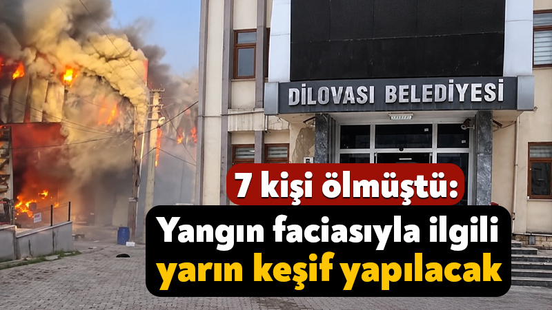 7 kişinin öldüğü yangın faciasıyla ilgili Dilovası Belediyesi’nde yarın keşif yapılacak Dilovası’ndaki Ravive Kozmetik Tesisinde çıkan yangında 7 işçi yaşamını yitirmişti.