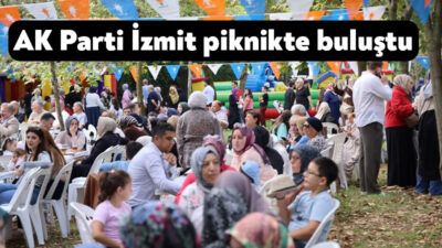 AK Parti İzmit İlçe Başkanlığı tarafından düzenlenen teşkilat pikniğinde, teşkilat
