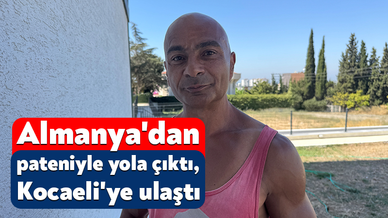 Almanya’dan pateniyle yola çıktı, Kocaeli’ye ulaştı Almanya'nın Frankfurt kentinden Anıtkabir'e ulaşmak hedefiyle 25 Temmuz'da patenleriyle yola