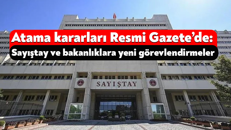 Atama kararları Resmi Gazete’de: Sayıştay ve bakanlıklara yeni görevlendirmeler Cumhurbaşkanı Recep Tayyip Erdoğan tarafından yapılan atamalar Resmi Gazete’de yayınlandı.