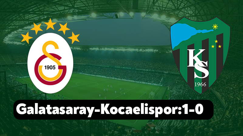 Canlı anlatım: Galatasaray-Kocaelispor Trendyol Süper Lig’in 5.haftasında Kocaelispor Galatasaray’a konuk oluyor. Mücadelenin canlı