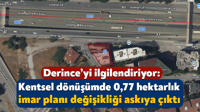Derince’yi ilgilendiriyor: Kentsel dönüşümde 0,77 hektarlık imar planı değişikliği askıya çıktı Kocaeli Büyükşehir Belediyesi’nin başlattığı kentsel dönüşüm çalışmaları kapsamında Derince’nin Dumlupınar