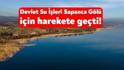 Devlet Su İşleri Müdürlüğü, Sapanca Gölü Alt Havzası’nda sayısal modelleme