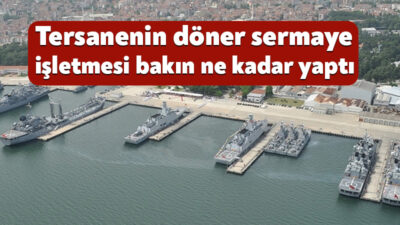 Sayıştay raporunda Gölcük Tersanesi Komutanlığı Döner Sermaye İşletme Müdürlüğünün 2025