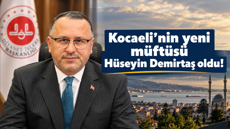 Kocaeli’nin yeni müftüsü Hüseyin Demirtaş oldu! Cumhurbaşkanı Recep Tayyip Erdoğan’ın imzasıyla yayımlanan atama kararlarıyla Kocaeli İl