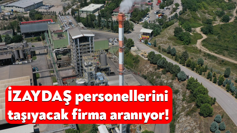 İZAYDAŞ personellerini taşıyacak firma aranıyor! İZAYDAŞ, bünyesinde görev yapan personellerin taşıma sorununu çözmek amacıyla araç