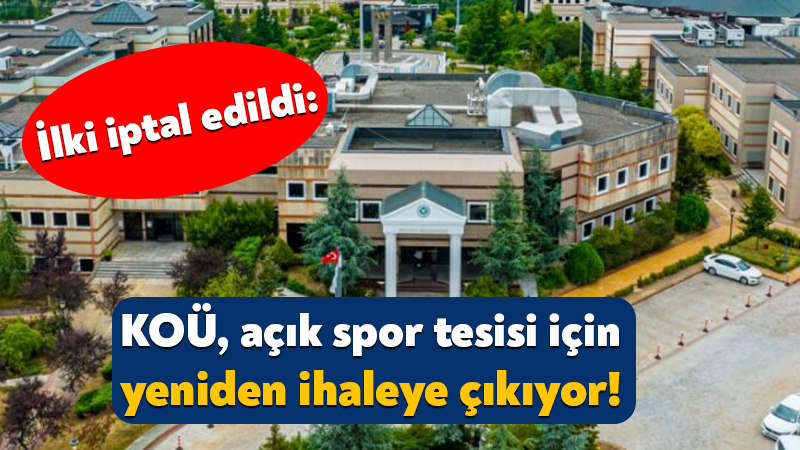 İlki iptal edildi: Kocaeli Üniversitesi, açık spor tesisi için yeniden ihaleye çıkıyor! Kocaeli Üniversitesi, Umuttepe Kampüsüne açık spor tesisi yapmak için ağustos