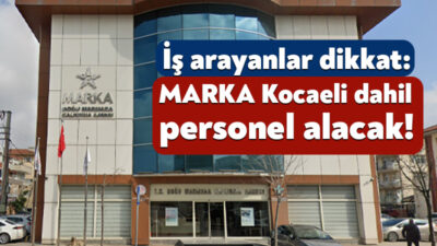 MARKA, Kocaeli’nin de aralarında bulunduğu 5 personel alacak. 12 Ekim