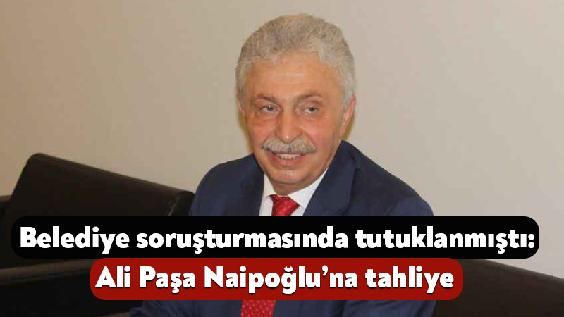 İzmit Belediyesi soruşturmasında tutuklanan Ali Paşa Naipoğlu’na tahliye İzmit Belediyesi’ne yönelik başlatılan soruşturmada İYİ Parti Kocaeli Milletvekili Adayı