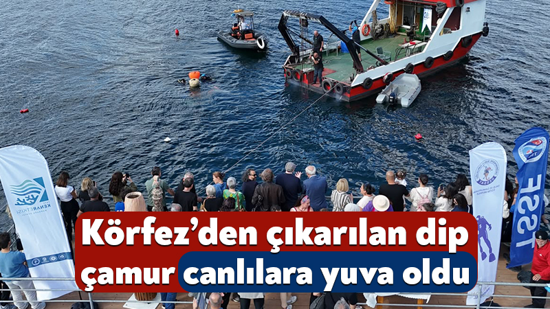 Kocaeli Büyükşehir Belediyesi’nin İzmit Körfezi’nin temizlenmesi ve ekolojik yaşamın güçlendirilmesine