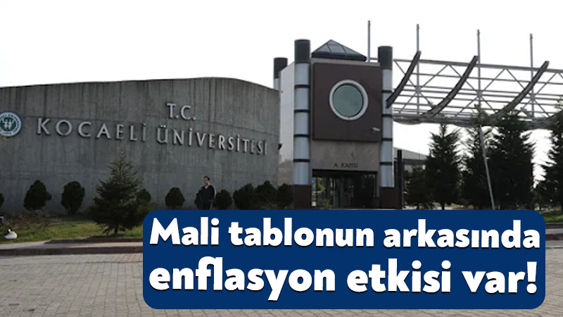 Kocaeli Üniversitesinin 2025 yılı olumlu faaliyet sonucu 2,28 milyar TL