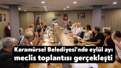 Karamürsel Belediyesi Eylül Ayı Meclis Toplantısı, Belediye Meclis Salonu’nda Belediye