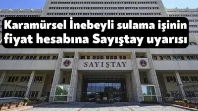 Karamürsel İnebeyli Göleti sulama işinde kullanılan fiyat hesaplama yöntemi Sayıştay