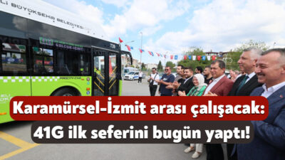 Karamürsel-İzmit arası çalışacak: 41G ilk seferini bugün yaptı! Büyükşehir Belediyesi tarafından Kocaeli’ye kazandırılan 41G hattı bugün ilk seferini