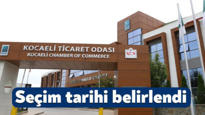Kocaeli Ticaret Odası’ndaki seçimin tarihi belirlendi. Kentteki patronlar, 3 Ekim