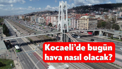 Meteoroloji’nin son değerlendirmesine göre Kocaeli’de bugün hava az bulutlu ve