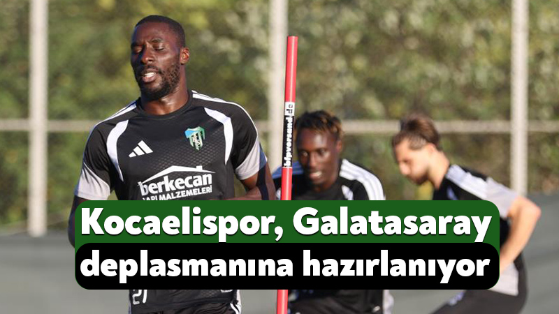Kocaelispor, Trendyol Süper Lig'in 5. haftasında deplasmanda karşılaşacağı Galatasaray maçının