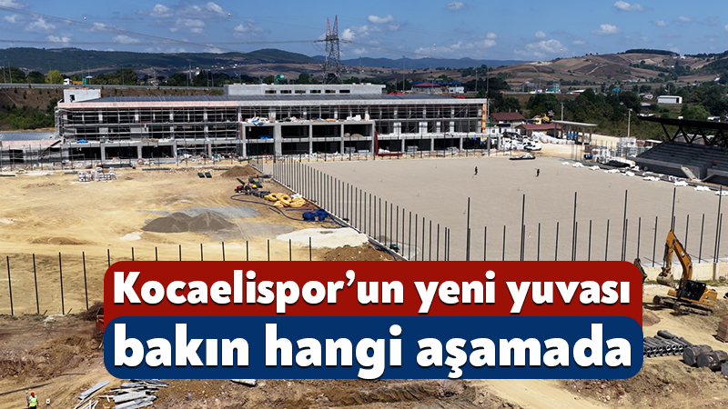 Kocaelispor Sevindikli Tesisleri bakın hangi aşamada Kocaeli Büyükşehir Belediyesi, kentin en güçlü markası Kocaelispor için Körfez