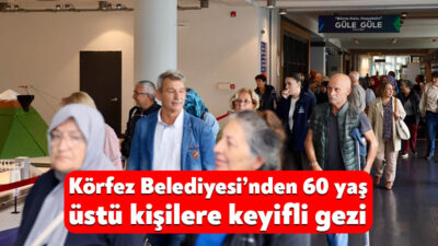 Körfez Belediyesi, ilçedeki büyüklerin sosyal, kültürel ve aktif yaşamlarına katkı
