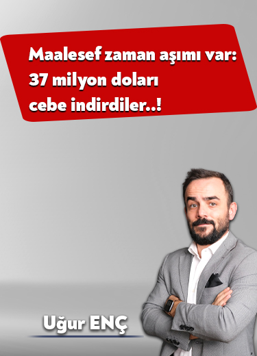 Maalesef zaman aşımı var: 37 milyon doları cebe indirdiler..!