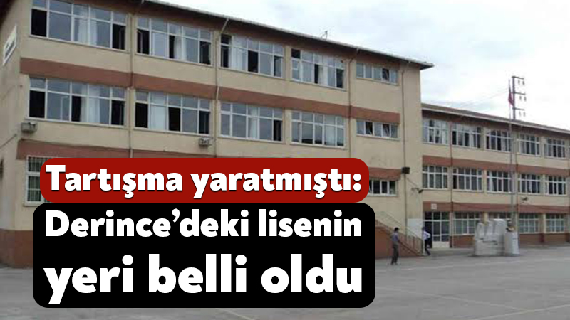 Depreme dayanıksız olmasından dolayı yıkılan Derince Lisesi’nin yeri tartışma konusu
